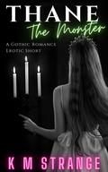 Thane The Monster (Creatures of the Cryptoeroticos #1) by K.M. Strange