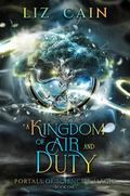 Kingdom of Air and Duty by Liz Cain