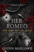 Her Romeo: A Dark Mafia Romance Anniversary Edition (New York Rogues: Rossi Anniversary Collection #2) by Quinn Marlowe