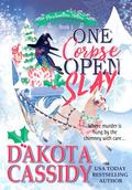 One Corpse Open Slay by Dakota Cassidy