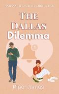 The Dallas Dilemma (Anonymously Yours #2) by Piper James