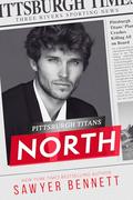 North (Pittsburgh Titans #16) by Sawyer Bennett