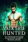 Valkyrie Hunted (Valkyrie's Legacy #2) by Allyson Lindt