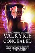 Valkyrie Concealed (Valkyrie's Legacy #3) by Allyson Lindt