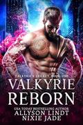 Valkyrie Reborn (Valkyrie's Legacy #1) by Nixie Jade