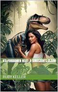V's Forbidden Heat: A Dinosaur's Claim by Ruby Keller