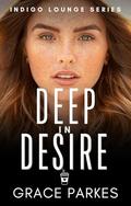 Deep in Desire: A Sapphic Age-Gap Romance (Indigo Lounge #3) by Grace Parkes