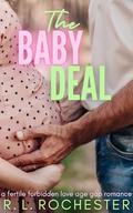 The Baby Deal: A Fertile Forbidden Love Age Gap Romance Novella by R.L. Rochester