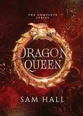 The Dragon Queen Complete Series Collection by Sam Hall