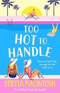 Too Hot to Handle by Portia MacIntosh