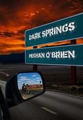 Dark Springs by Meghan O'Brien