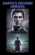 Earth's Second Arrival by K. L. Mitchell