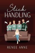 Slick Handling by Renee Anne