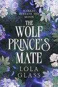 The Wolf Prince's Mate by Lola Glass