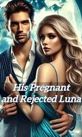 His Pregnant and Rejected Luna by Jane Above Story