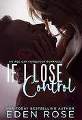 If I Lose Control: An Age Gap Romance by Eden Rose