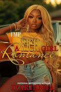 A RICH GIRL ROMANCE : A FULL STANDALONE NOVEL by D'artanya