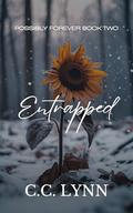 Entrapped: Discreet Cover Special Edition (Possibly Forever Author's Edition #2) by C.C. Lynn