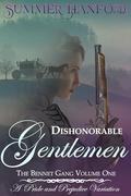 Dishonorable Gentlemen - Book One of the Bennet Gang Duology: A Pride and Prejudice Variation (The Bennet Gang Duology #1) by Summer Hanford