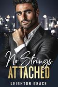 No Strings Attached: An Enemies to Lovers Romance by Leighton Grace
