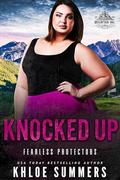 Knocked Up: A Secret Baby, Age Gap, Insta love Romance by Khloe Summers