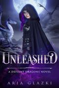 Unleashed by Aria Glazki