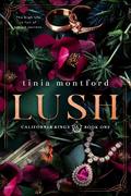 Lush (California Kings #1) by Tinia Montford