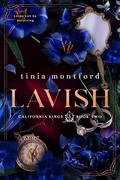 Lavish (California Kings #2) by Tinia Montford