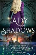 Lady of Shadows (Blood of Kings: Legends #3) by Jill Williamson