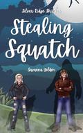 Stealing Squatch (Silver Ridge Shifters #2) by Savanna Golden