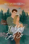 If You Say So by Megan Reinking