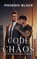 Code & Chaos: A Steamy MM Romance Novella by Phoenix Black