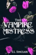 The Vampire Mistress: A Sapphic Sequel to Dracula by S.L. Sinclair