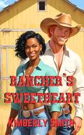 Rancher's Sweetheart: Cowboy Romance (The Cowboys of Sunset Springs #3) by Kimberly Smith