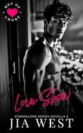 Love Show: A Steamy BWWM, Close Proximity Short Romance by Jia West