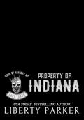 Property of Indiana: Kings of Anarchy MC: East Texas by Liberty Parker