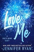 LOVE ME (SHE'S MINE #2) by Jennifer Ryan