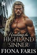 Healing the Highland Sinner: Scottish Hidden Identity Romance by Fiona Faris