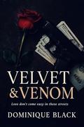 Velvet & Venom: Love don't come easy in these streets (The South-Hurst Syndicate #1) by Dominique Black