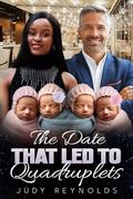 The Date That Led To Quadruplets: BWWM, Billionaire, Mature Couple, Online dating Romance by Judy Reynolds