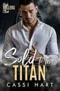 Sold to the Titan by Cassi Hart