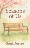 Seasons of Us by SoulDesire