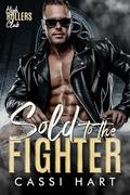 Sold to the Fighter by Cassi Hart