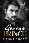 Savage Prince by Sienna Cross