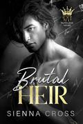 Brutal Heir by Sienna Cross