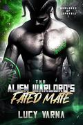 The Alien Warlord's Fated Mate (Warlords of Zephyria #1) by Lucy Varna