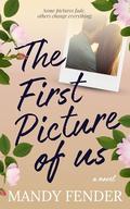 The First Picture of Us: A Sweet Contemporary Christian Romance by Mandy Fender