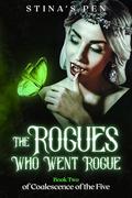 The Rogues Who Went Rogue by Stina's Pen