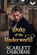 Duke of The Underworld: A Steamy Historical Regency Romance Novel by Scarlett Osborne
