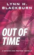 Out of Time: A Defend and Protect Novella by Lynn H. Blackburn